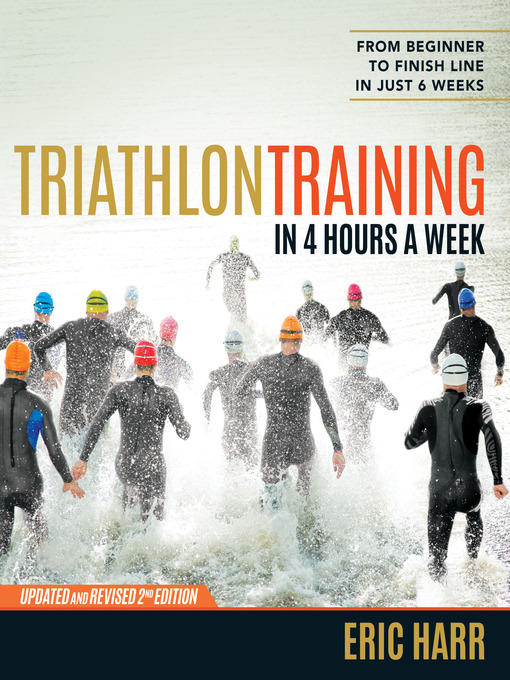 Title details for Triathlon Training in 4 Hours a Week by Eric Harr - Available